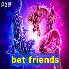 bet friends